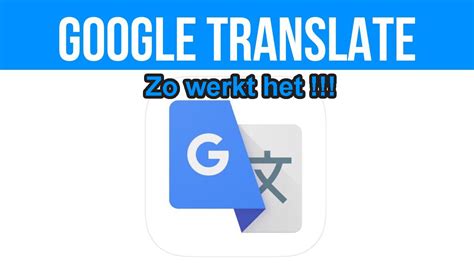 google nederlands vertalen.